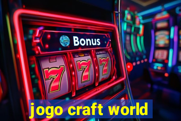 jogo craft world